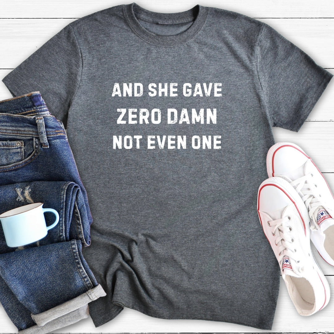 She Gave Zero Damn | T-Shirt