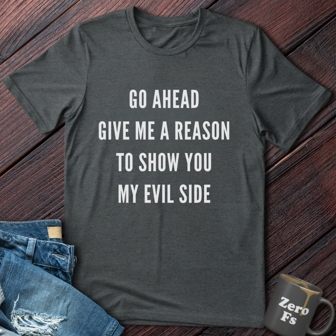 Give me a reason | T-Shirt