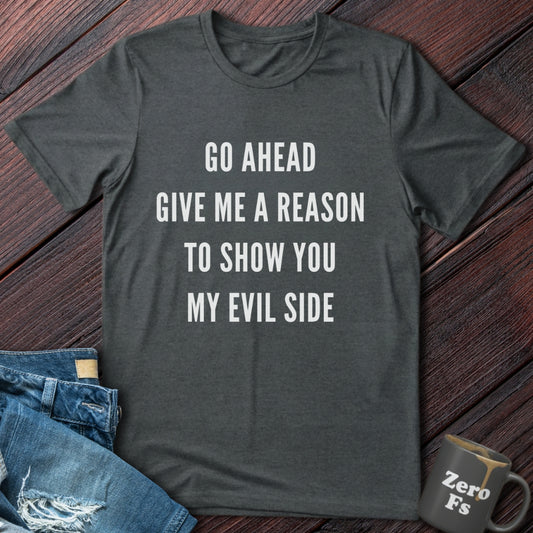 Give me a reason | T-Shirt