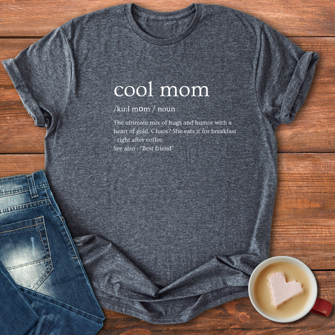 Cool Mom Defined | T-shirt for moms