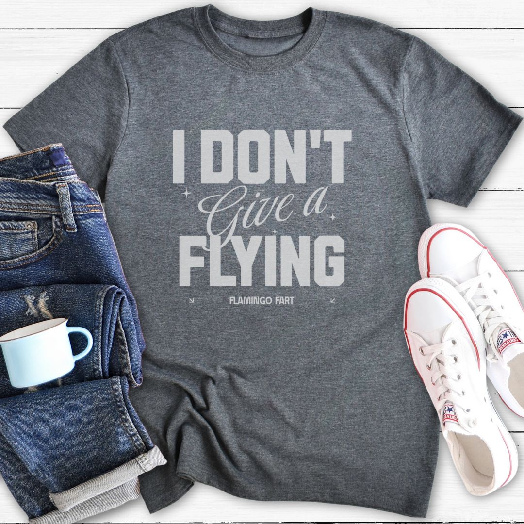 I Don't Give A... | T-Shirt