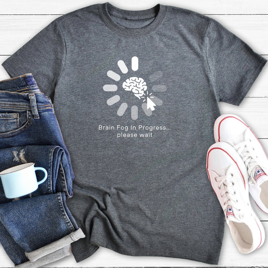 Brain Fog In Progress | Menopause T-Shirt
