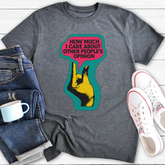 How Much I Care | Funny T-Shirt