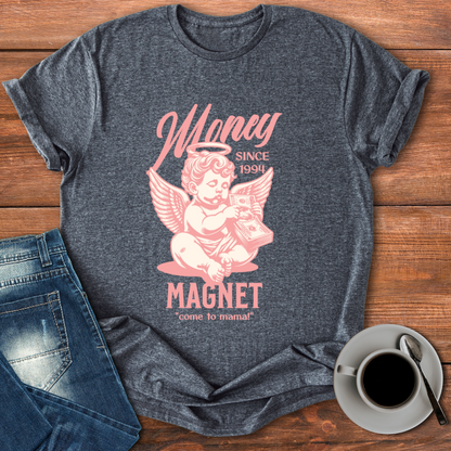 Money Magnet | T-shirt for Moms