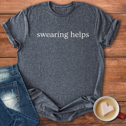 Swearing Helps | T-shirt