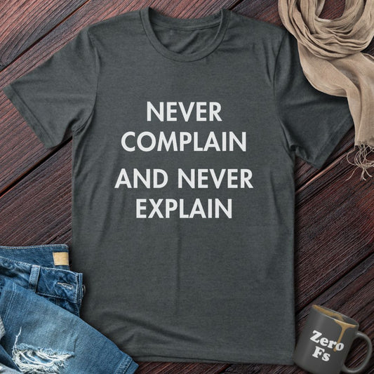 Never Explain | T-Shirt