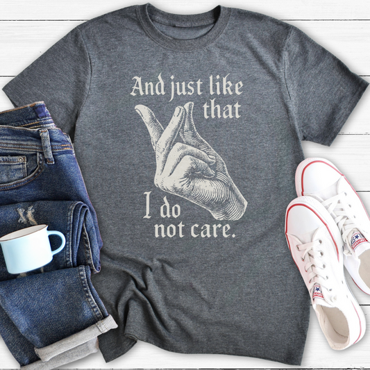 And Just Like That | Funny T-Shirt