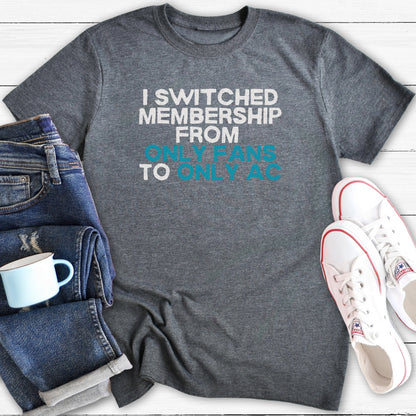 Only AC Membership | Funny Menopause T-Shirt