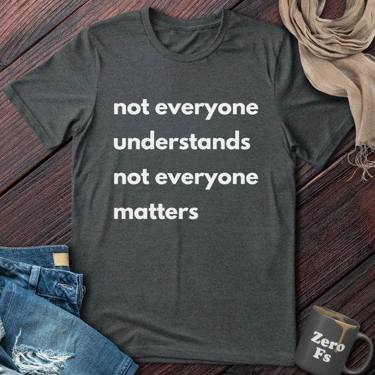 Not Everyone | T-Shirt