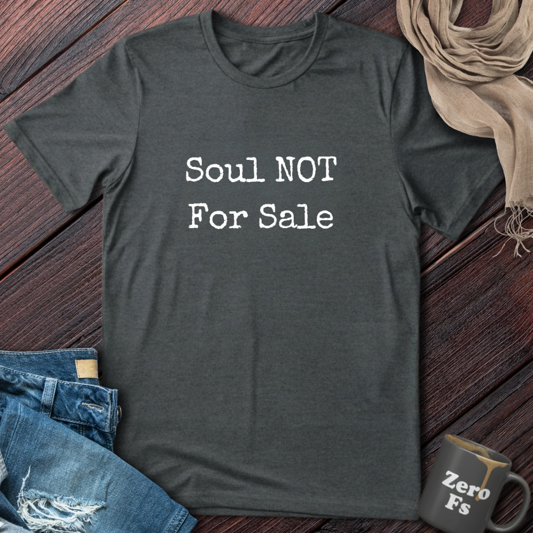 Soul NOT For Sale | T-Shirt