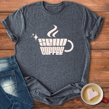 Send Coffee | T-shirt for moms