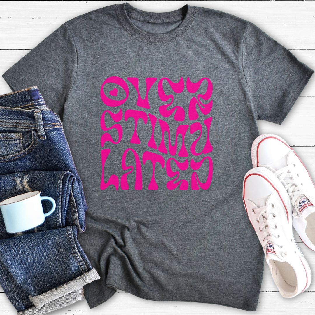 Overstimulated | T-shirt