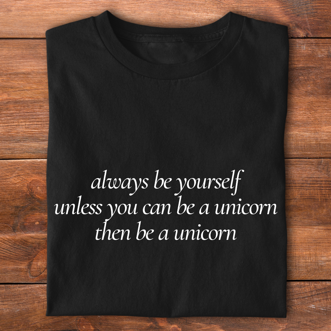 Be a Unicorn | T-shirt for Moms