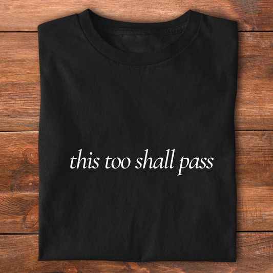 This Too Shall Pass | T-shirt for Moms