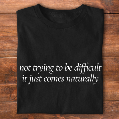 Not Trying To Be Difficult | T-shirt for Moms