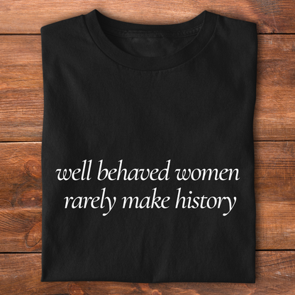 Well Behaved Women | T-shirt for Moms