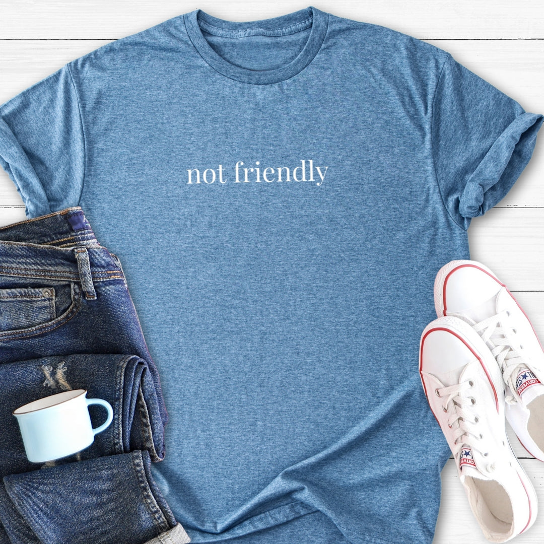 not friendly | T-Shirt