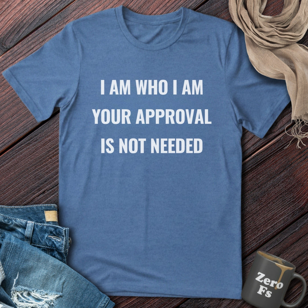 I am who I am | T-Shirt