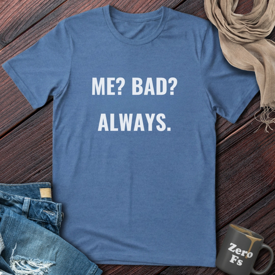 Bad Always | T-Shirt