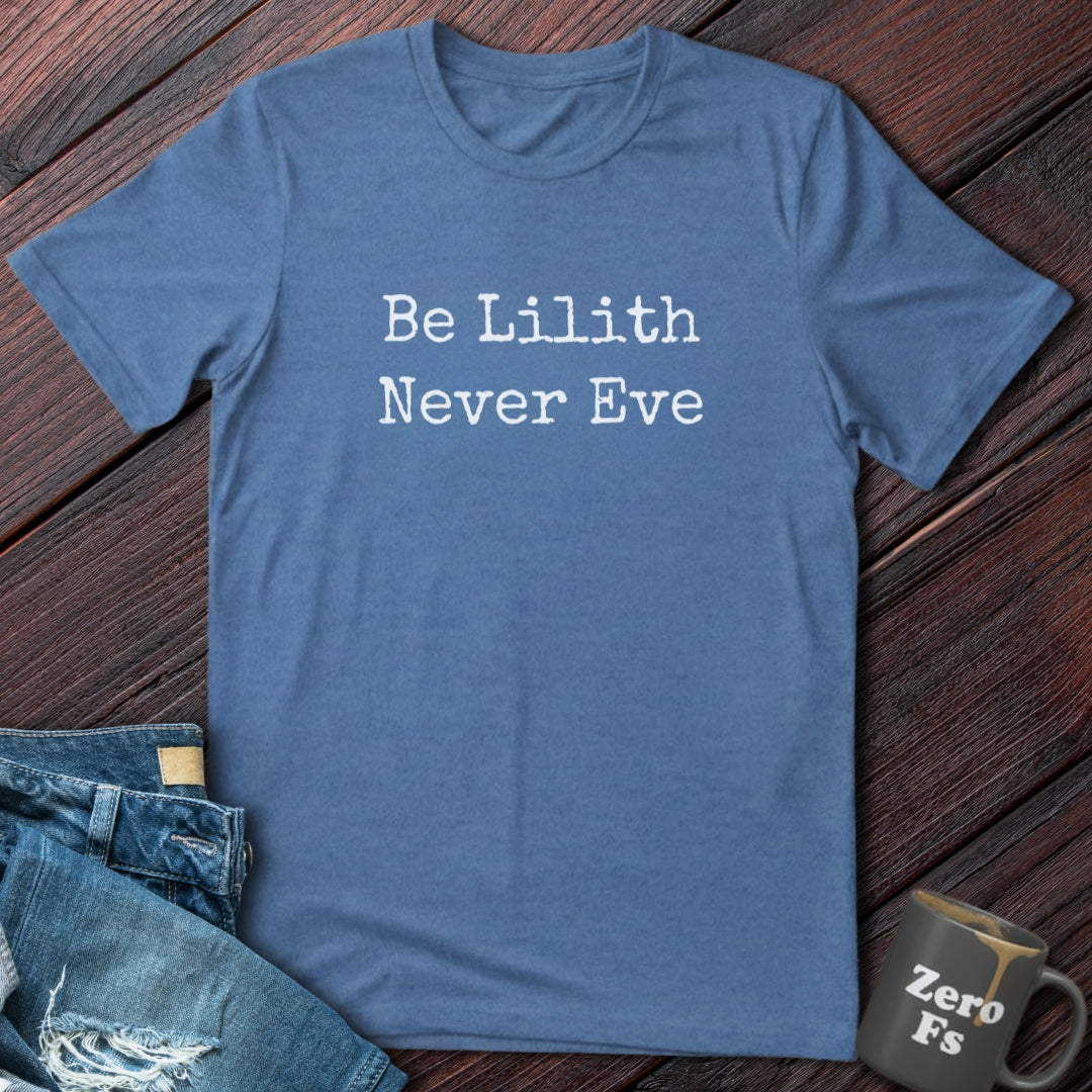 Be Lilith | T-Shirt