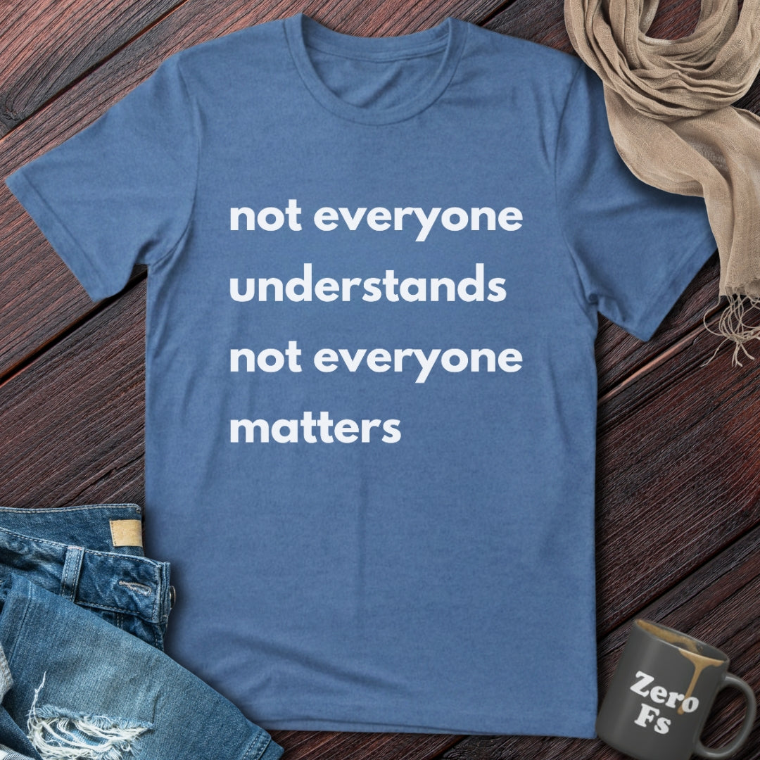 Not Everyone | T-Shirt