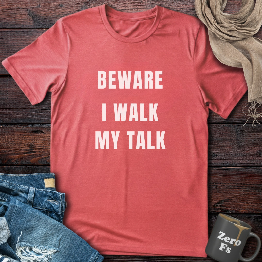 I Walk My Talk | T-Shirt