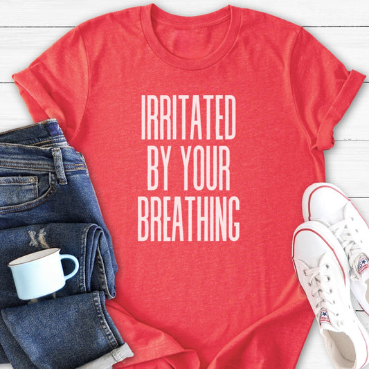 Irritated Breathing | T-Shirt