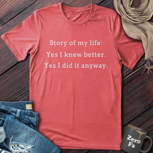 Story of My Life | T-Shirt
