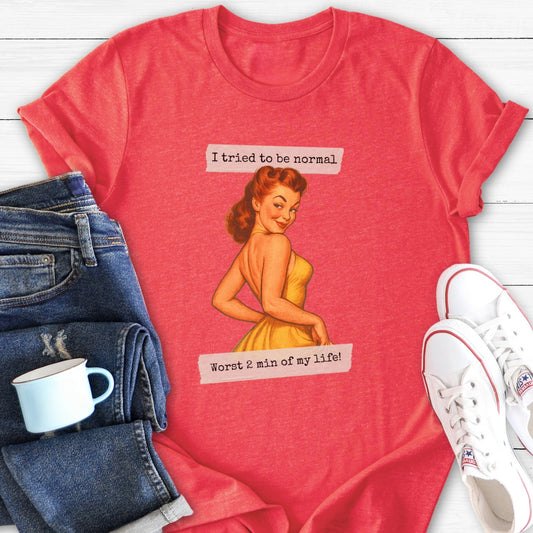 I tried to be normal | T-Shirt