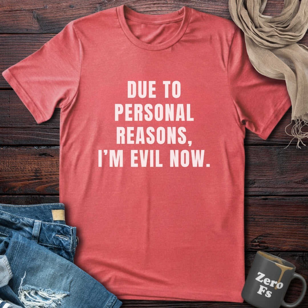 I'm Evil Now | T-Shirt