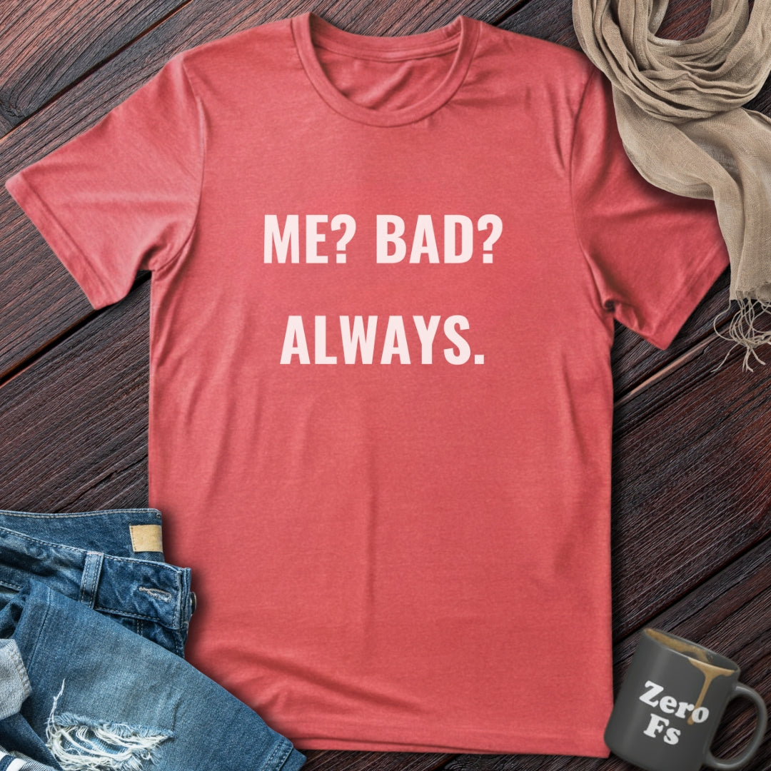 Bad Always | T-Shirt