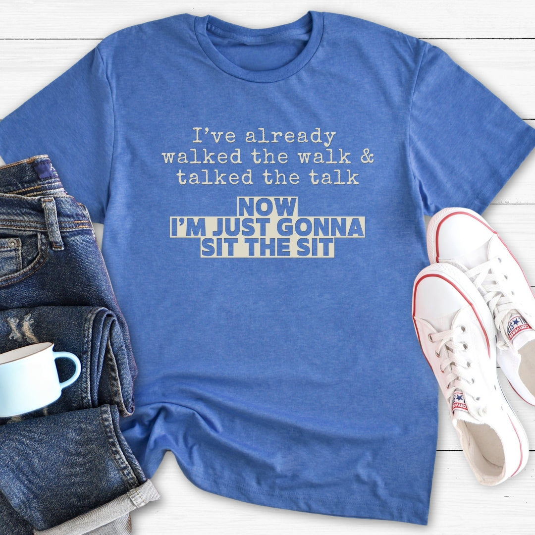 Sit The Sit | T-Shirt