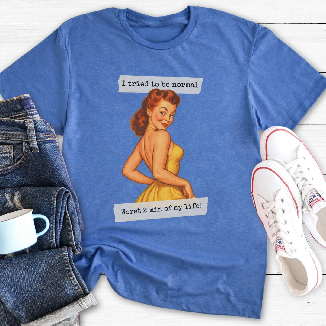 I tried to be normal | T-Shirt