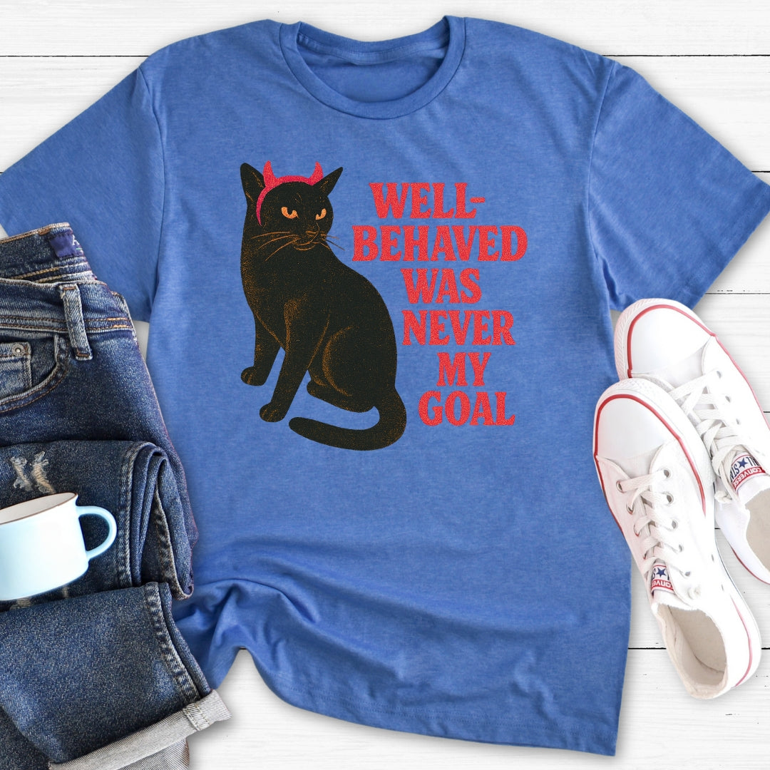 Well-Behaved Was Never My Goal | Funny Cat T-Shirt