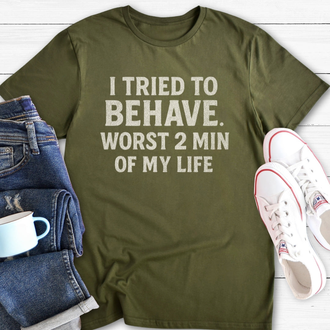 I tried to behave (Bold) | Funny T-Shirt