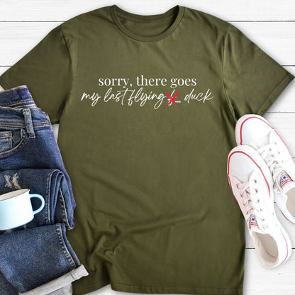 Sorry there goes my last flying | Funny T-shirt
