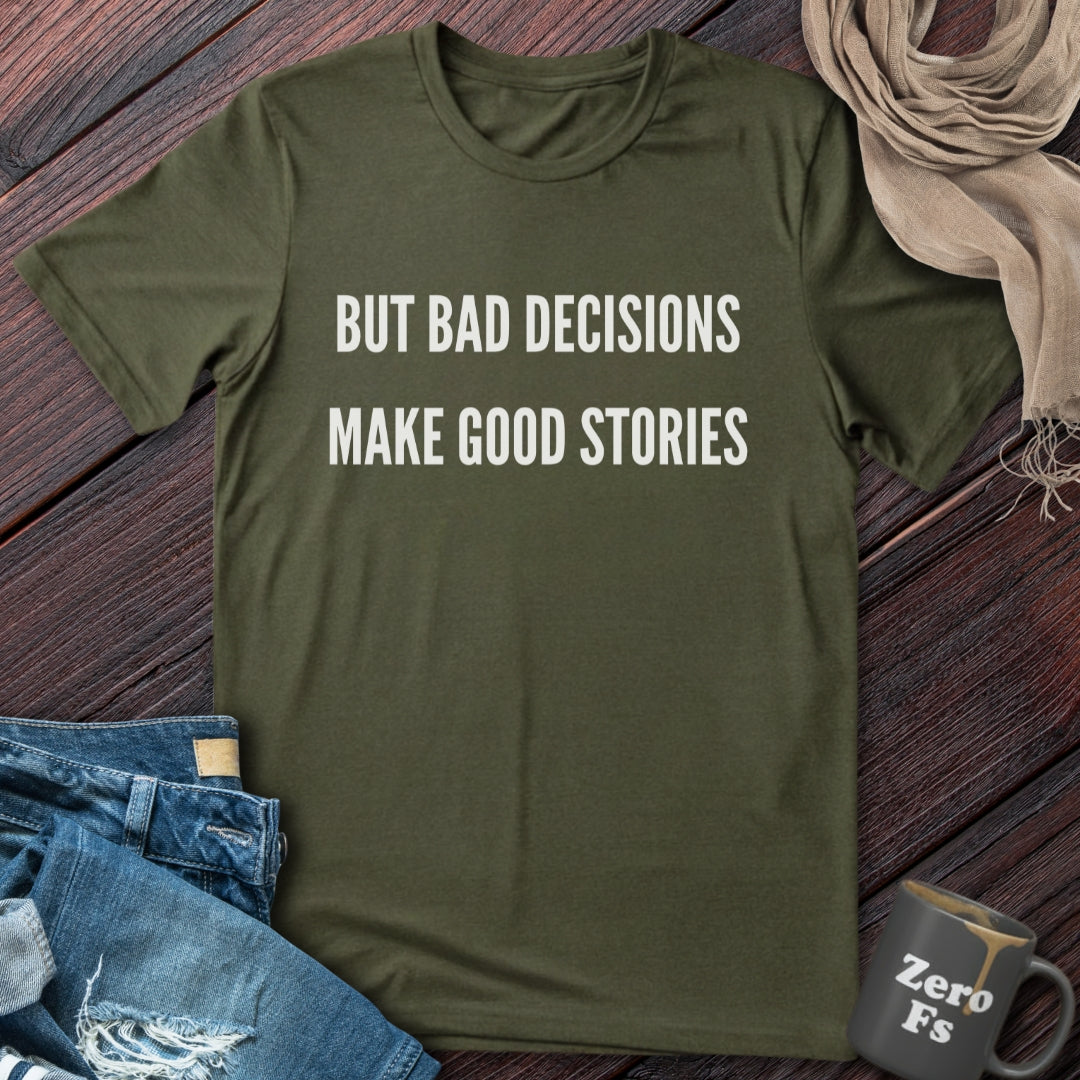 Bad Decisions | T-Shirt