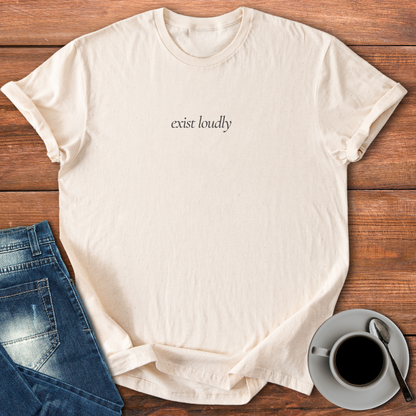 Exist Loudly | T-shirt for Moms