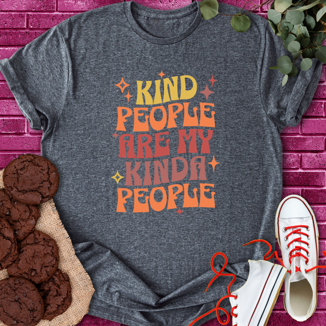 Kind People Are My Kinda People | T-shirt for Kindness