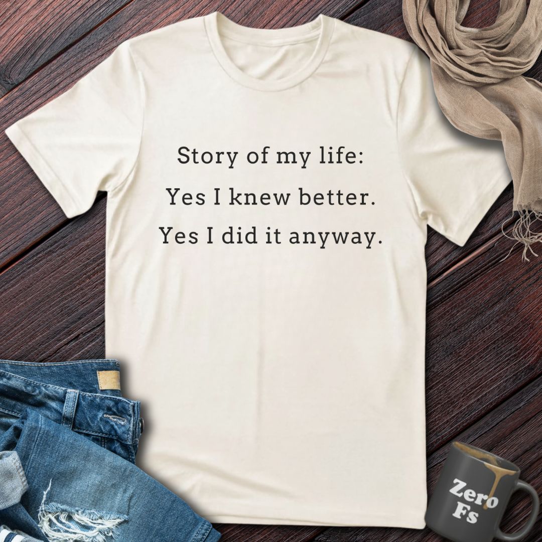 Story of My Life | T-Shirt