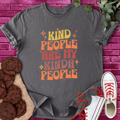 Kind People Are My Kinda People | T-shirt for Kindness