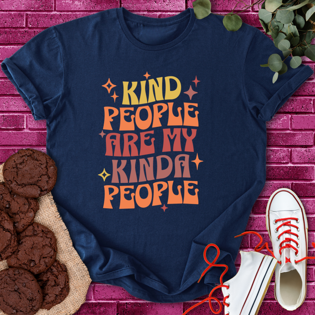 Kind People Are My Kinda People | T-shirt for Kindness