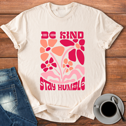 Be Kind Stay Humble | T-shirt