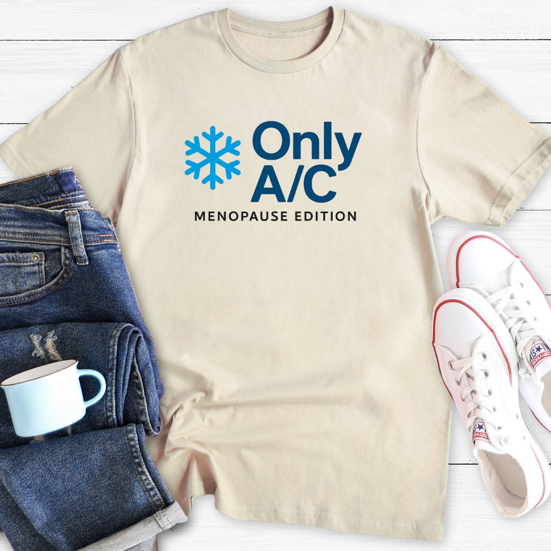 Only AC | Funny Menopause T-Shirt