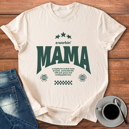 A Workin' Mama | T-shirt