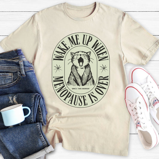 Wake Me Up | Menopause T-Shirt