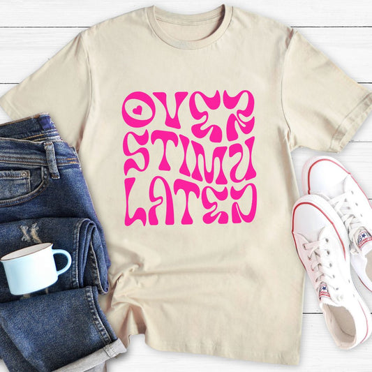 Overstimulated | T-shirt