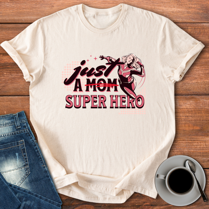 Just A Superhero | T-shirt for Moms