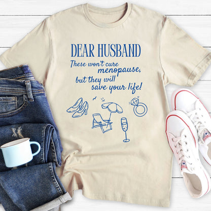 Dear Husband | Menopause T-Shirt