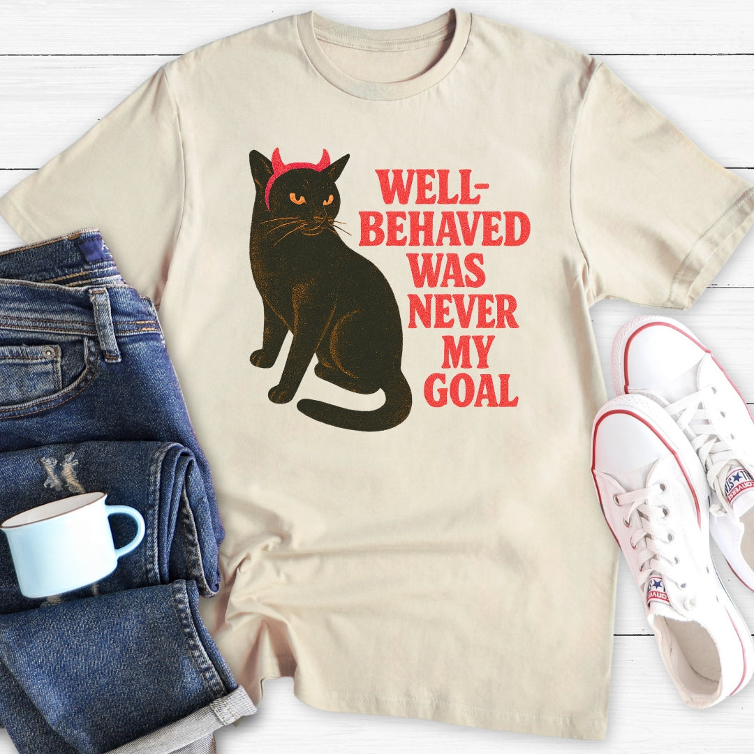 Well-Behaved Was Never My Goal | Funny Cat T-Shirt
